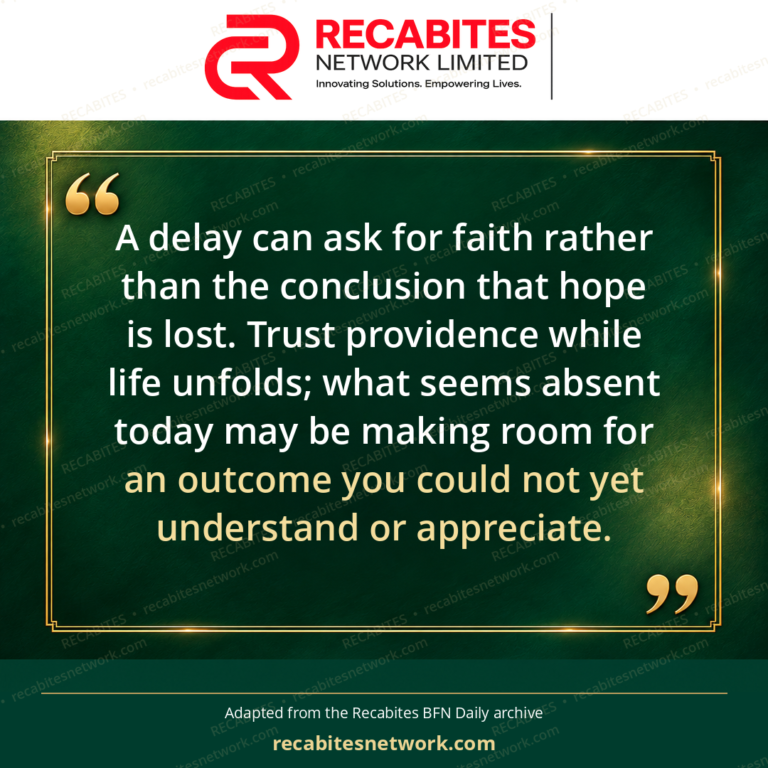 A delay can ask for faith rather than the conclusion that hope is lost. Trust providence while life unfolds; what seems absent today may be making room for an outcome you could not yet understand or appreciate.