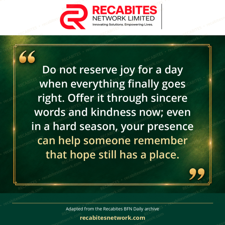 Do not reserve joy for a day when everything finally goes right. Offer it through sincere words and kindness now; even in a hard season, your presence can help someone remember that hope still has a place.