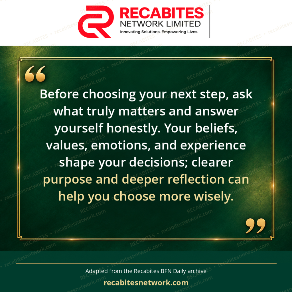 Before choosing your next step, ask what truly matters and answer yourself honestly. Your beliefs, values, emotions, and experience shape your decisions; clearer purpose and deeper reflection can help you choose more wisely.