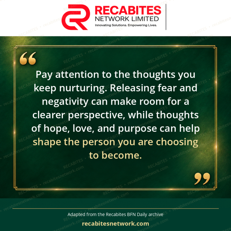 Pay attention to the thoughts you keep nurturing. Releasing fear and negativity can make room for a clearer perspective, while thoughts of hope, love, and purpose can help shape the person you are choosing to become.