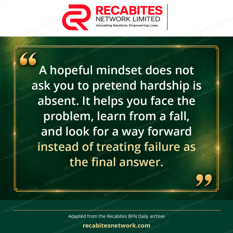 A hopeful mindset does not ask you to pretend hardship is absent. It helps you face the problem, learn from a fall, and look for a way forward instead of treating failure as the final answer.