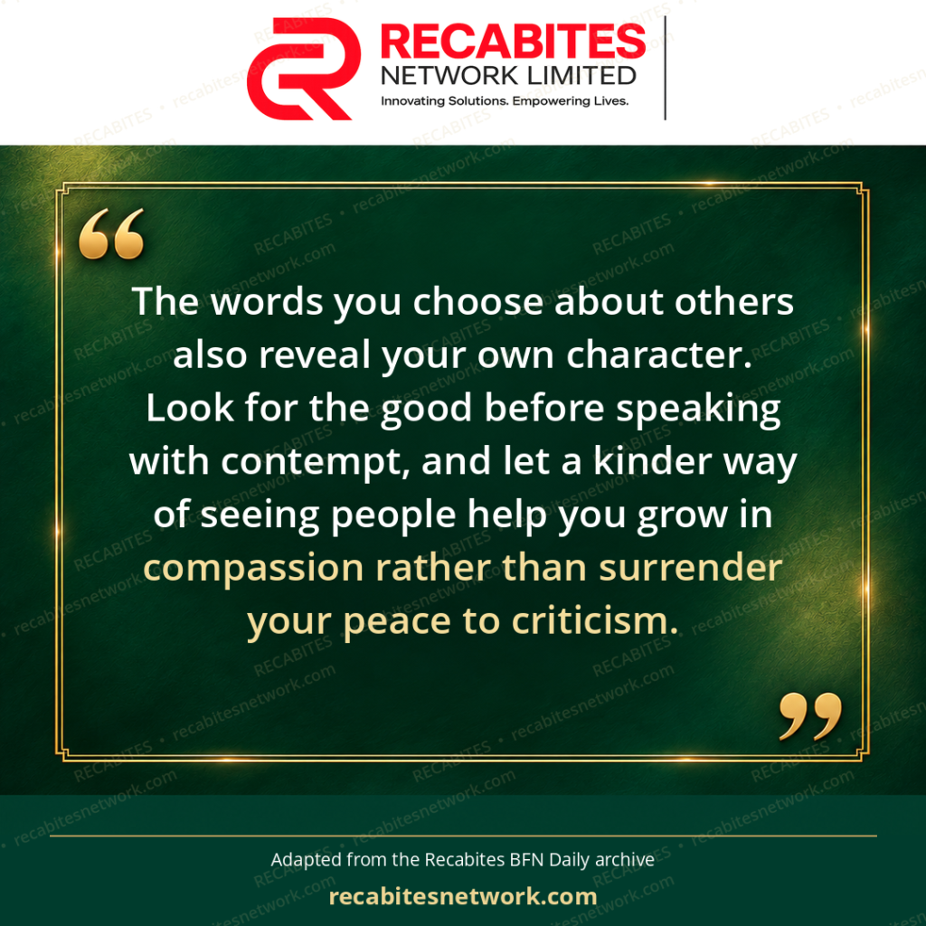 The words you choose about others also reveal your own character. Look for the good before speaking with contempt, and let a kinder way of seeing people help you grow in compassion rather than surrender your peace to criticism.