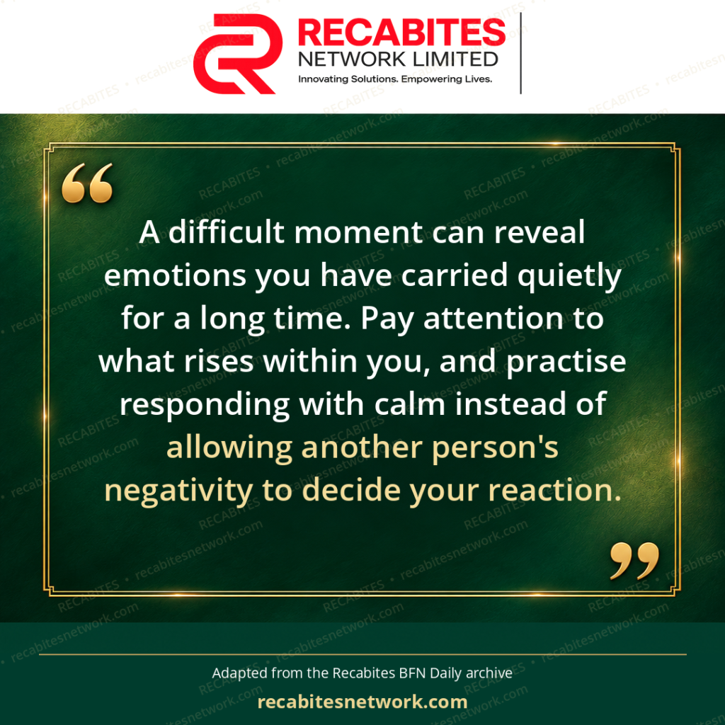 A difficult moment can reveal emotions you have carried quietly for a long time. Pay attention to what rises within you, and practise responding with calm instead of allowing another person's negativity to decide your reaction.