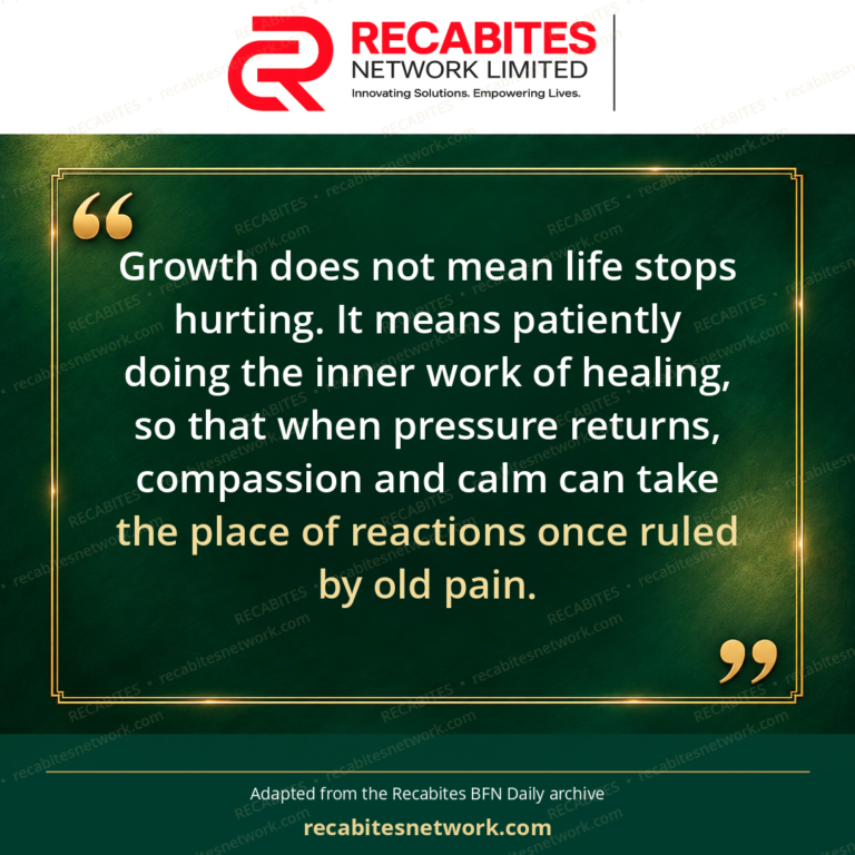 Growth does not mean life stops hurting. It means patiently doing the inner work of healing, so that when pressure returns, compassion and calm can take the place of reactions once ruled by old pain.