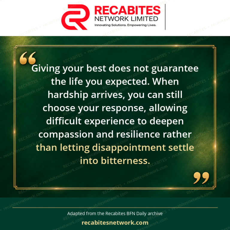 Giving your best does not guarantee the life you expected. When hardship arrives, you can still choose your response, allowing difficult experience to deepen compassion and resilience rather than letting disappointment settle into bitterness.