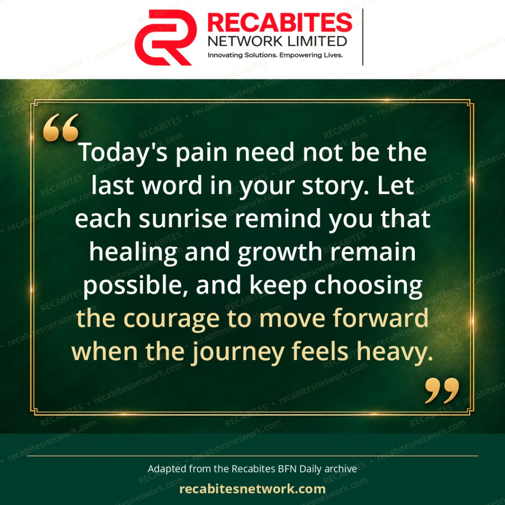 Today's pain need not be the last word in your story. Let each sunrise remind you that healing and growth remain possible, and keep choosing the courage to move forward when the journey feels heavy.