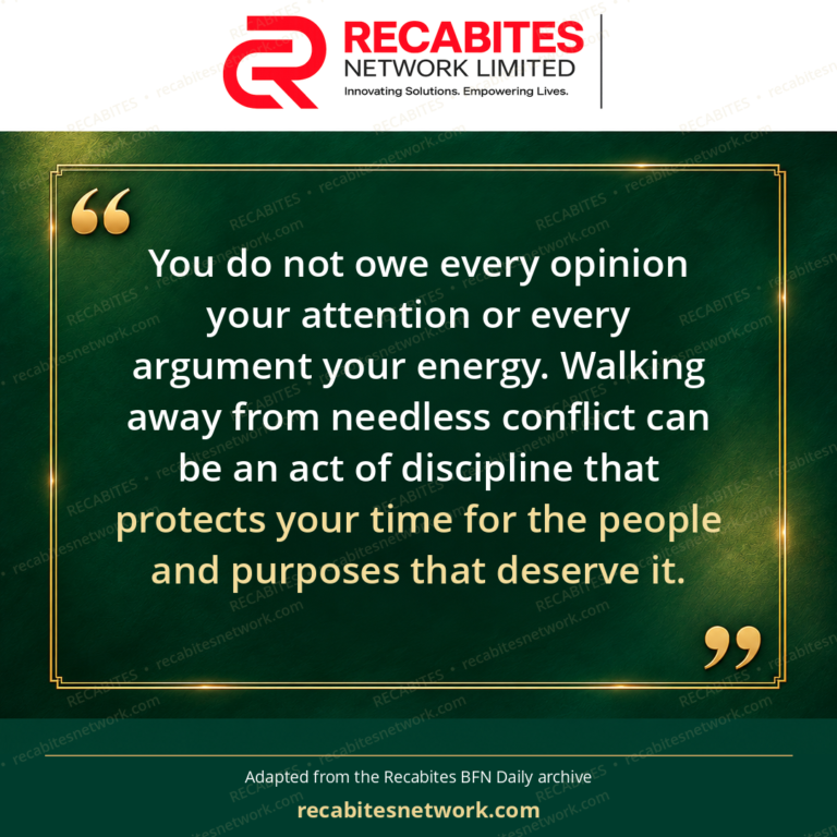 You do not owe every opinion your attention or every argument your energy. Walking away from needless conflict can be an act of discipline that protects your time for the people and purposes that deserve it.