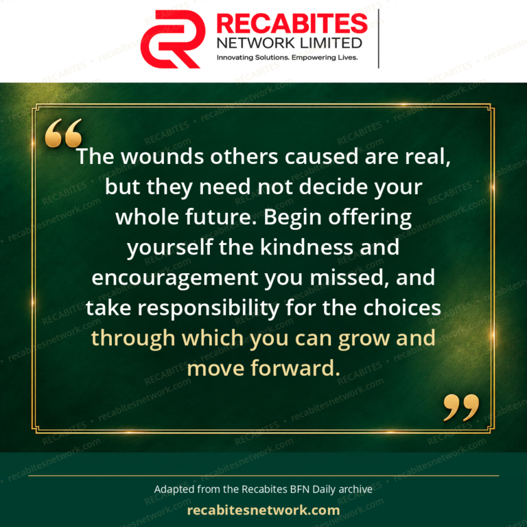 The wounds others caused are real, but they need not decide your whole future. Begin offering yourself the kindness and encouragement you missed, and take responsibility for the choices through which you can grow and move forward.