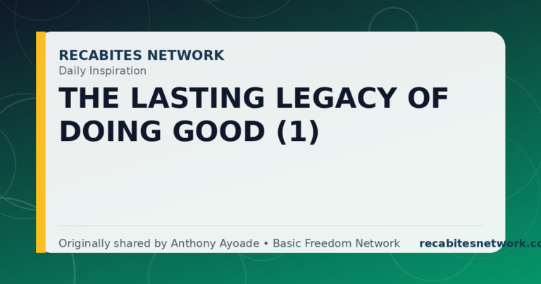 Daily Inspiration: The Lasting Legacy Of Doing Good (1)