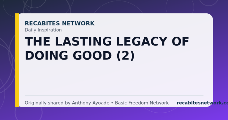 Daily Inspiration: The Lasting Legacy Of Doing Good (2)