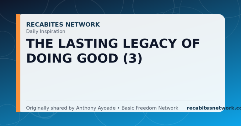 Daily Inspiration: The Lasting Legacy Of Doing Good (3)