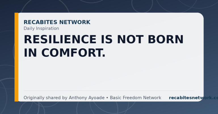 Daily Inspiration: Resilience Is Not Born In Comfort.