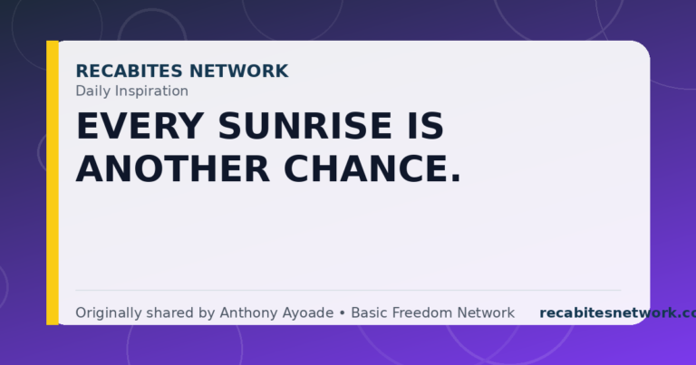 Daily Inspiration: Every Sunrise Is Another Chance.
