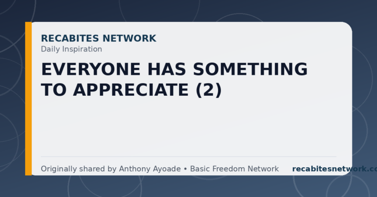 Daily Inspiration: Everyone Has Something To Appreciate (2)