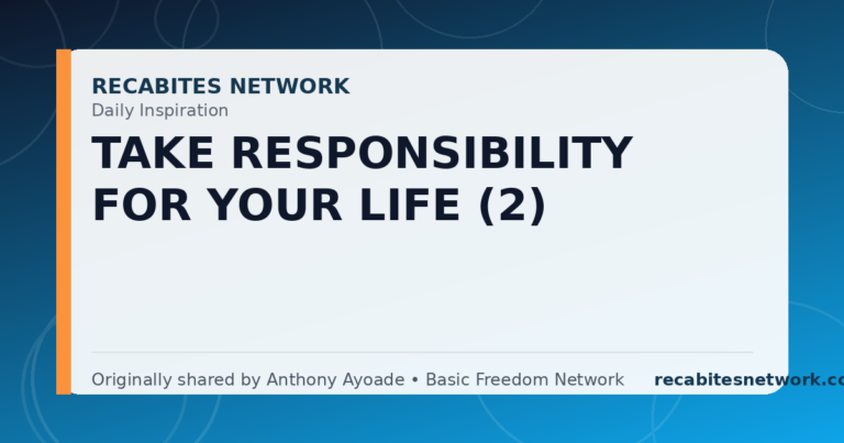 Daily Inspiration: Take Responsibility For Your Life (2)