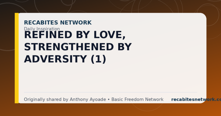 Daily Inspiration: Refined By Love, Strengthened By Adversity (1)