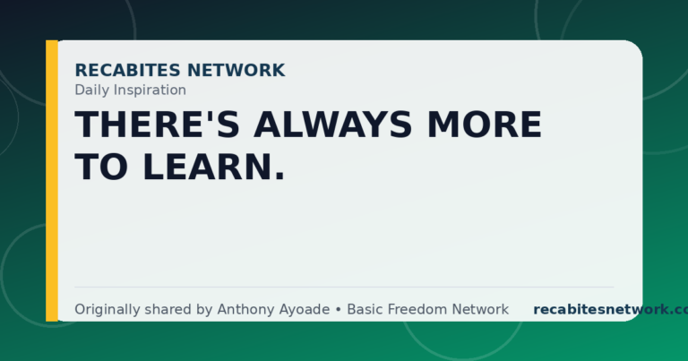 Daily Inspiration: There'S Always More To Learn.