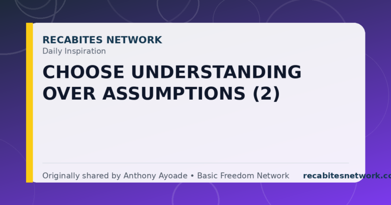 Daily Inspiration: Choose Understanding Over Assumptions (2)