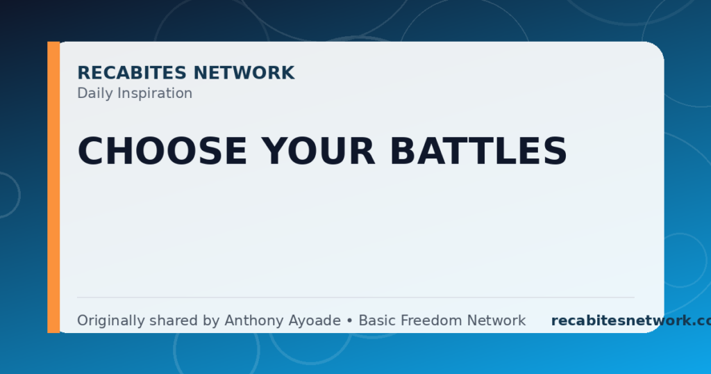 Daily Inspiration: Choose Your Battles