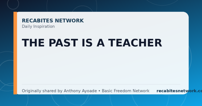 Daily Inspiration: The Past Is A Teacher