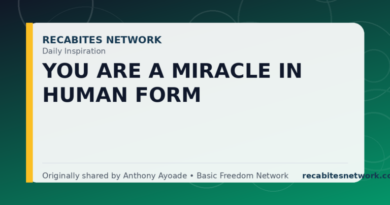 Daily Inspiration: You Are A Miracle In Human Form