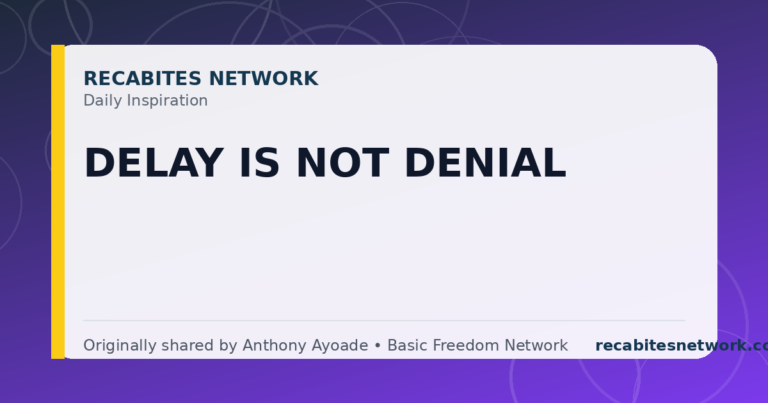 Daily Inspiration: Delay Is Not Denial