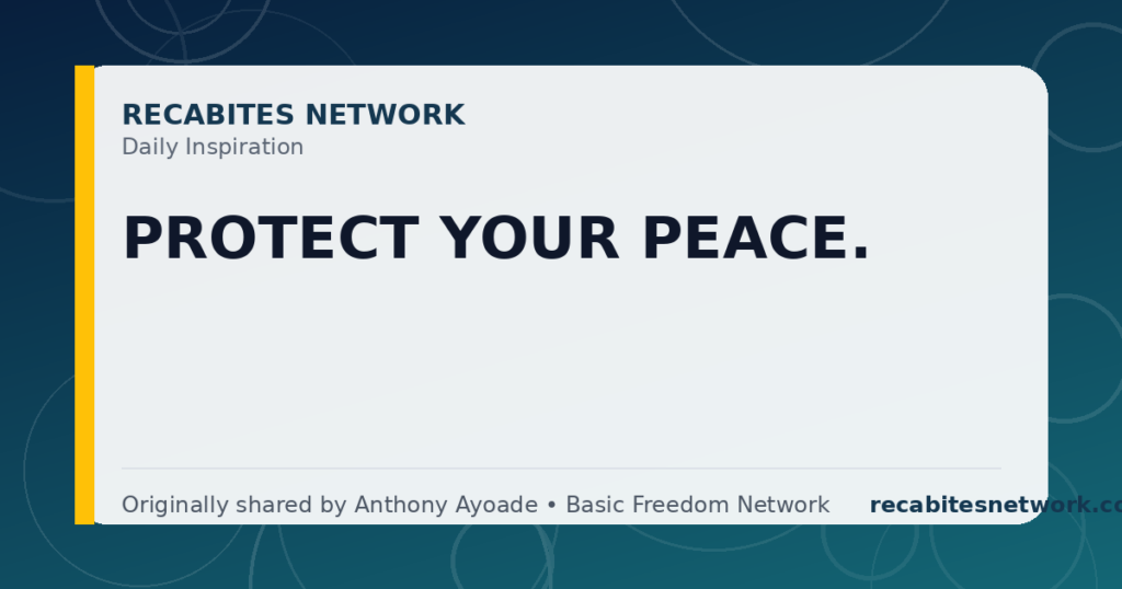 Daily Inspiration: Protect Your Peace.
