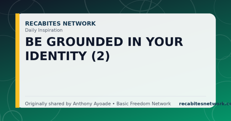 Daily Inspiration: Be Grounded In Your Identity (2)