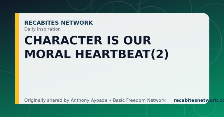 Daily Inspiration: Character Is Our Moral Heartbeat(2)