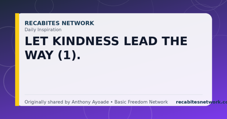 Daily Inspiration: Let Kindness Lead The Way (1).