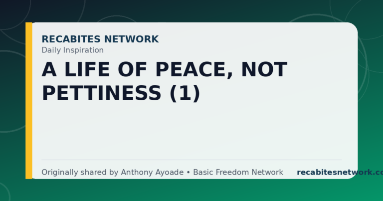 Daily Inspiration: A Life Of Peace, Not Pettiness (1)