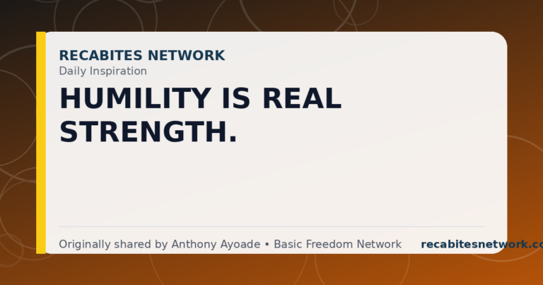 Daily Inspiration: Humility Is Real Strength.