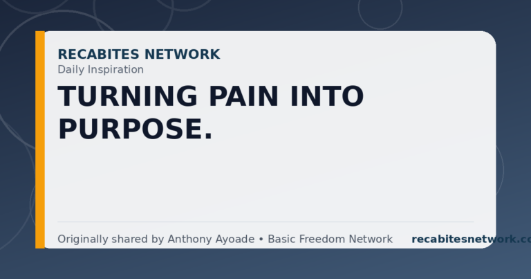 Daily Inspiration: Turning Pain Into Purpose.