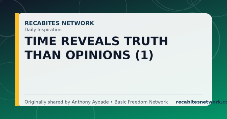 Daily Inspiration: Time Reveals Truth Than Opinions (1)