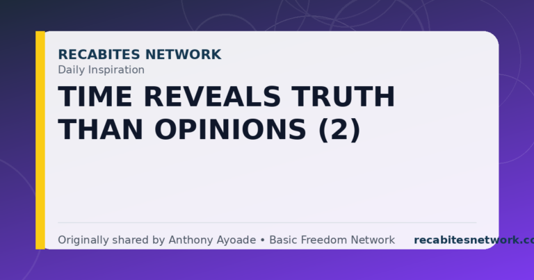 Daily Inspiration: Time Reveals Truth Than Opinions (2)
