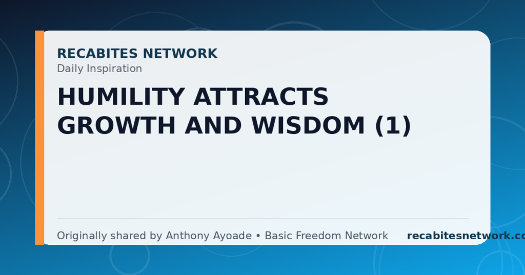 Daily Inspiration: Humility Attracts Growth And Wisdom (1)