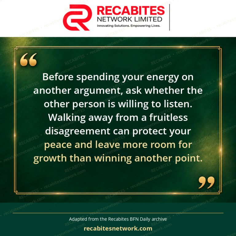 Before spending your energy on another argument, ask whether the other person is willing to listen. Walking away from a fruitless disagreement can protect your peace and leave more room for growth than winning another point.