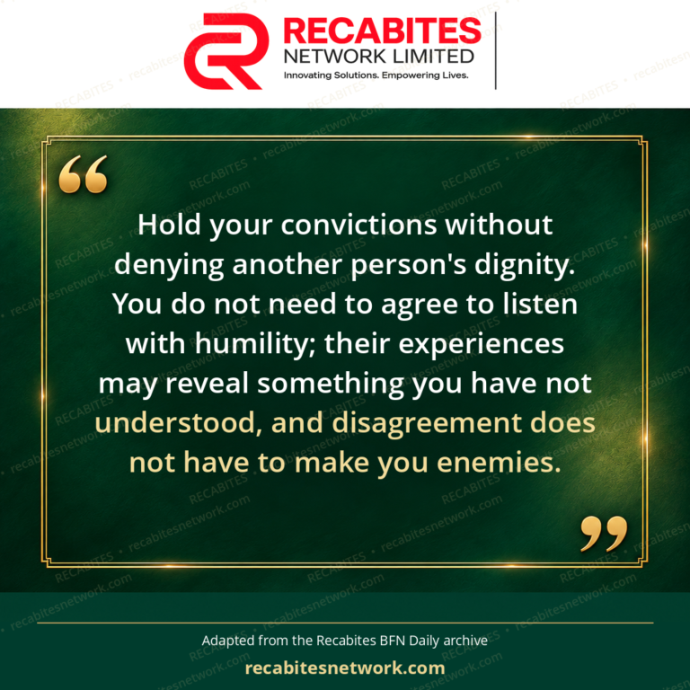Hold your convictions without denying another person's dignity. You do not need to agree to listen with humility; their experiences may reveal something you have not understood, and disagreement does not have to make you enemies.