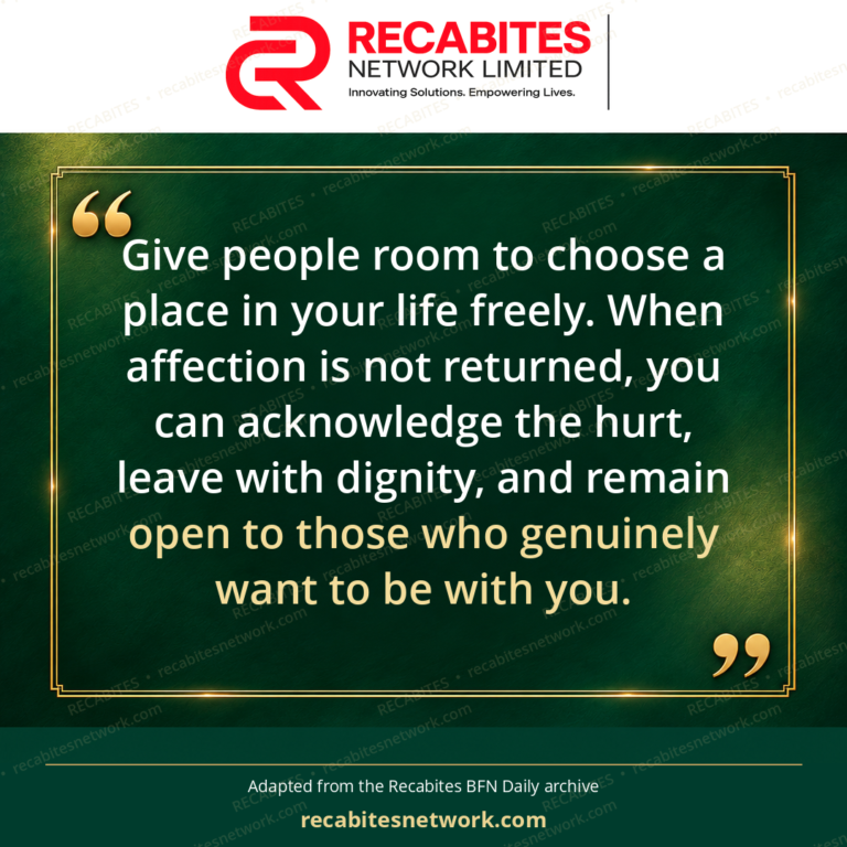 Give people room to choose a place in your life freely. When affection is not returned, you can acknowledge the hurt, leave with dignity, and remain open to those who genuinely want to be with you.