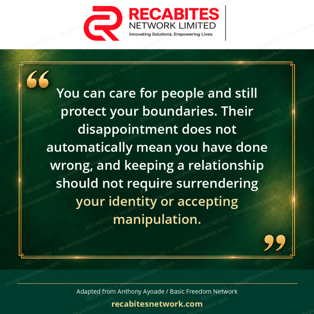 You can care for people and still protect your boundaries. Their disappointment does not automatically mean you have done wrong, and keeping a relationship should not require surrendering your identity or accepting manipulation.